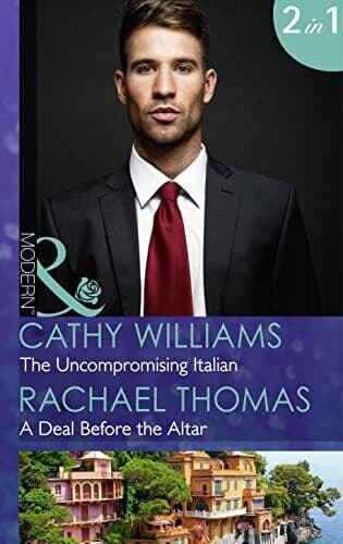 The Uncompromising Italian / A Deal Before the Altar by Cathy Williams / Rachael Paperback Book Pre-Owned English