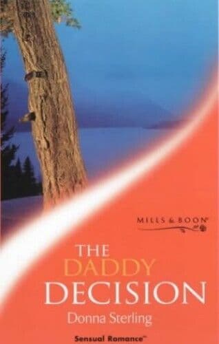 The Daddy Decision (Sensual Romance, Sterling, Donna Paperback Book Pre-Owned English