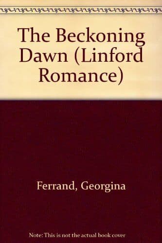 The Beckoning Dawn (Linford Romance) by Ferrand, Georgina Paperback Book Pre-Owned English