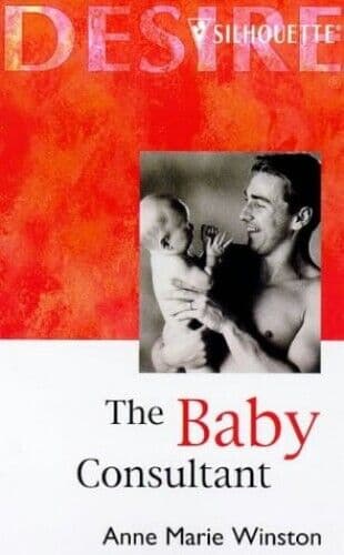 The Baby Consultant (Silhouette Desire S.) by Winston, Anne Marie The Paperback Book Pre-Owned English