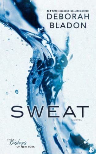 SWEAT - The Standalone (The Bishops of New York) by Bladon, Deborah Paperback Book Pre-Owned English