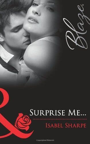 Surprise Me (Mills & Boon Blaze) by Isabel Sharpe Paperback Book Pre-Owned English