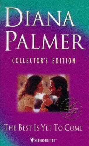 The Best is Yet to Come (Diana Palmer Collector’s by Palmer, Diana Paperback Book Pre-Owned English