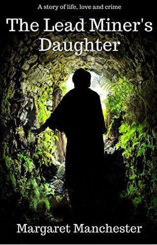 The Lead Miner&#8217;s Daughter by Manchester, Margaret Paperback Book Pre-Owned English