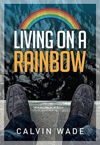 Living On A Rainbow by Wade, Calvin Paperback Book Pre-Owned English