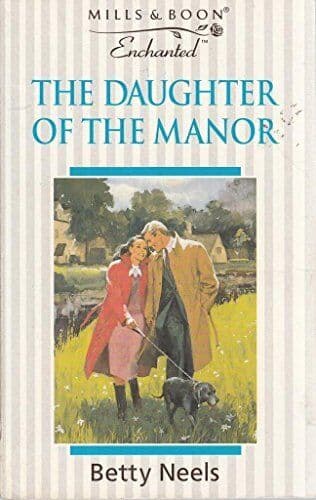The Daughter of the Manor (Enchanted S.), Neels, Betty Paperback Book Pre-Owned English
