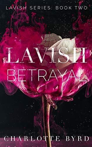Lavish Betrayal: 2, Byrd, Charlotte Paperback Book Pre-Owned English