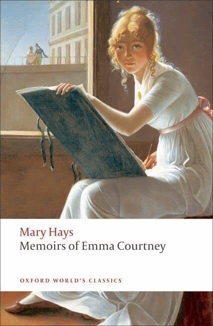 Memoirs of Emma Courtney (Oxford World&#8217;s Classics) by Hays, Mary Paperback Book Pre-Owned English