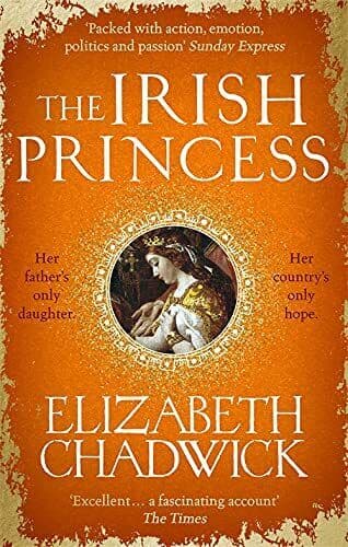 The Irish Princess: Her father’s only daughter. Her cou by Elizabeth Chadwick Paperback Book Pre-Owned English
