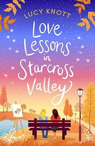 Love Lessons in Starcross Valley, Knott, Lucy Paperback Book Pre-Owned English