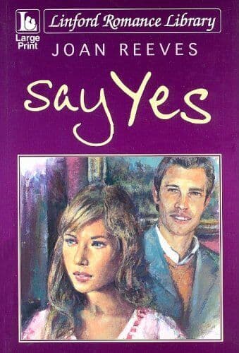 Say Yes (Linford Romance), Reeves, Joan Paperback Book Pre-Owned English