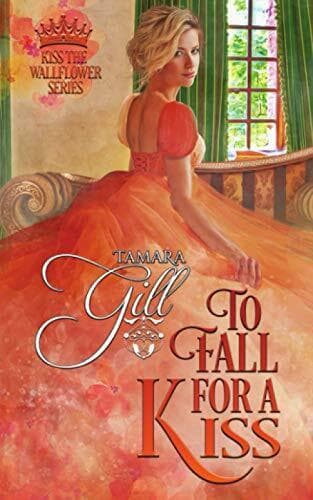 To Fall For a Kiss: 4 (Kiss the Wallflower) by Gill, Tamara Paperback Book Pre-Owned English