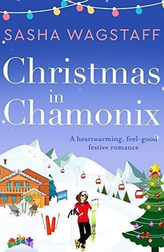 Christmas in Chamonix: A heartwarming, feel-good festive ro by Sasha Wagstaff Paperback Book Pre-Owned English