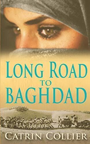 Long Road to Baghdad: Volume 1 (Lon, Collier, Catrin Paperback Book Pre-Owned English