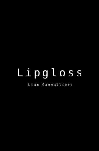 Lipgloss by Gammalliere, Liam Paperback Book Pre-Owned English