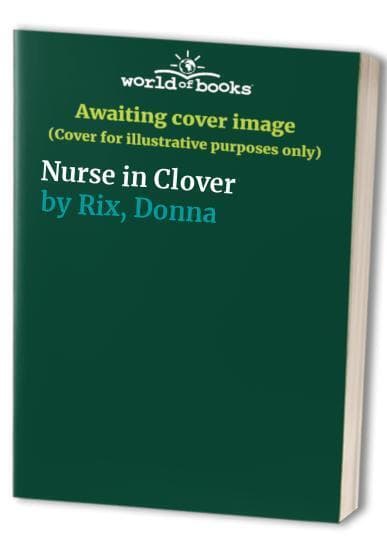Nurse in Clover, Rix, Donna Paperback Book Pre-Owned English