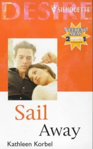 Sail Away (Silhouette Desire S.), Korbel, Kathleen Paperback Book Pre-Owned English