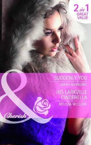 Suddenly You: Suddenly You / His Larkville Cinderella (Mi by McClone, Melissa Paperback Book Pre-Owned English