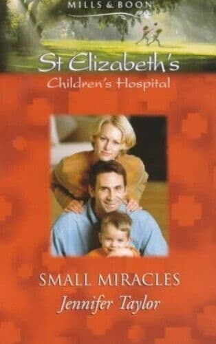 Small Miracles (St.Elizabeth’s Children’s Hospi by Taylor, Jennifer Paperback Book Pre-Owned English