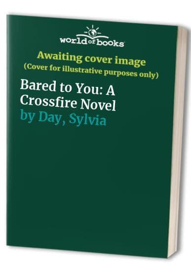 Bared to You: A Crossfire Novel by Day, Sylvia Paperback Book Pre-Owned English