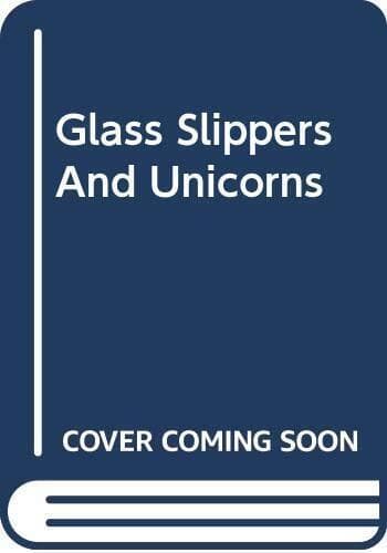 Glass Slippers and Unicorns (Bestse, Mortimer, Carol Paperback Book Pre-Owned English