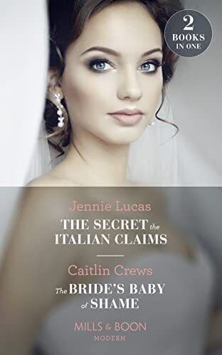 The Secret The Italian Claims / The Bride’s Baby Of Shame: by Crews, Caitlin Paperback Book Pre-Owned English
