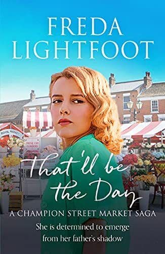 That’ll be the Day: 3 (A Champion Street Market Saga) by Freda Lightfoot Paperback Book Pre-Owned English