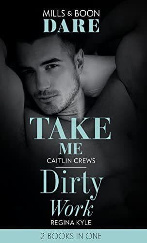 Take Me / Dirty Work: Take Me / Dirty Work (Dare) by Kyle, Regina Paperback Book Pre-Owned English