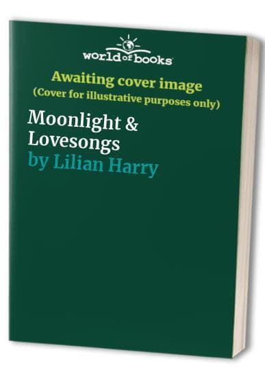 Moonlight & Lovesongs by Harry, Lilian Paperback Book Pre-Owned English