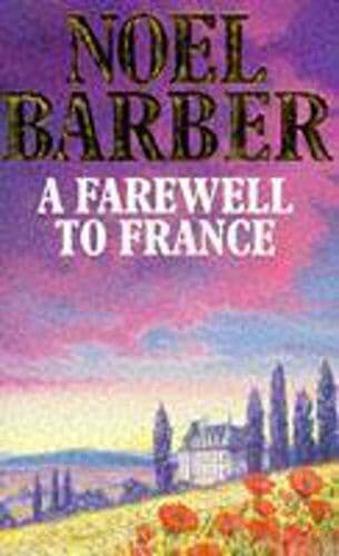 A Farewell to France by Barber, Noel Paperback Book Pre-Owned English