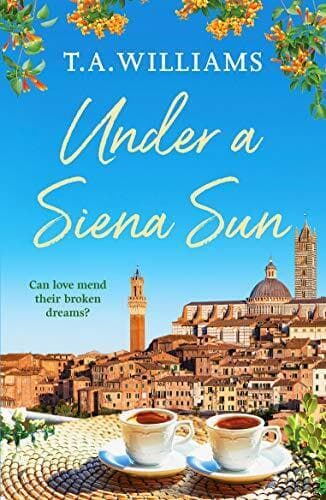 Under a Siena Sun: 1 (Escape to Tuscany), T.A. Williams Paperback Book Pre-Owned English