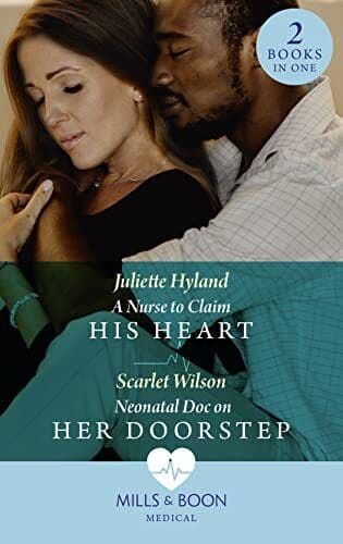 A Nurse To Claim His Heart / Neonatal Doc On Her Doorstep: by Wilson, Scarlet Paperback Book Pre-Owned English