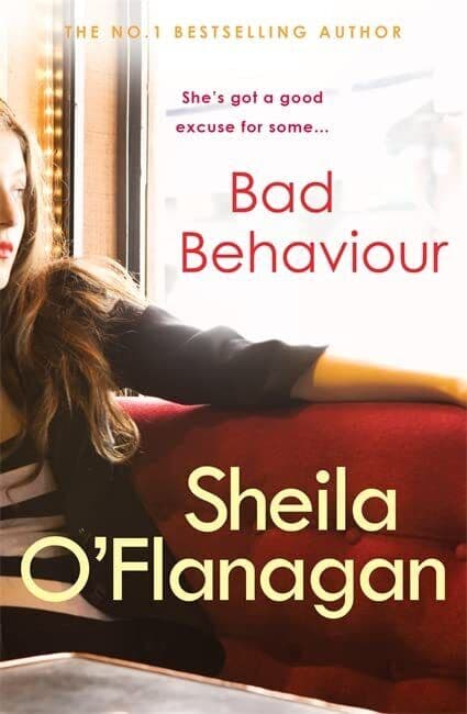 Bad Behaviour: A captivating tale of friendsh by O’Flanagan, Sheila Paperback Book Pre-Owned English