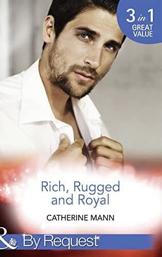 Rich, Rugged and Royal (By Request) by Catherine Mann Paperback Book Pre-Owned English
