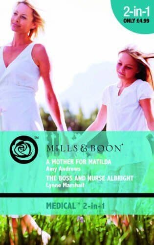 A Mother for Matilda/The Boss and Nurse (Mi by Amy Andrews/Lynne Ma Paperback Book Pre-Owned English