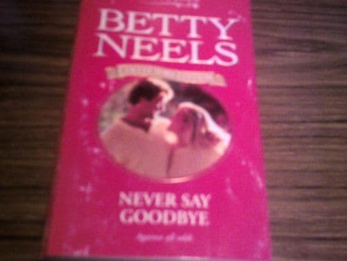Never Say Goodbye (Betty Neels Collector’s Editions) by Neels, Betty Paperback Book Pre-Owned English
