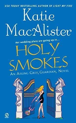 Holy Smokes: An Aisling Grey, Guardian, Novel by MacAlister, Katie The Paperback Book Pre-Owned English