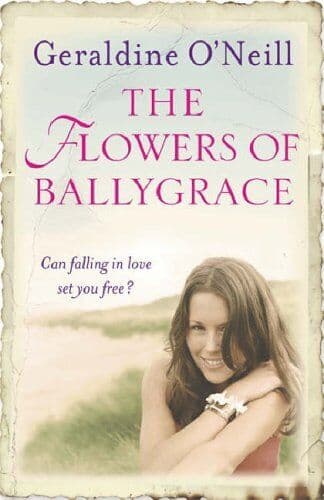 The Flowers Of Ballygrace by O’Neill, Geraldine  Paperback Book Pre-Owned English