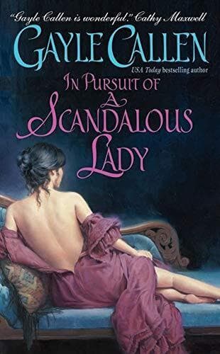 In Pursuit of a Scandalous Lady: 1, Callen, Gayle Paperback Book Pre-Owned English