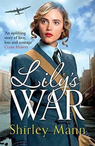 Lily’s War: An uplifting WWII saga of women on the homefront by Mann, Shirley Paperback Book Pre-Owned English