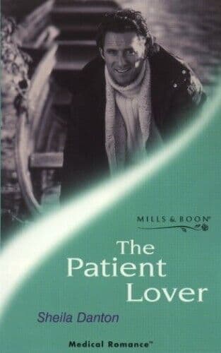 The Patient Lover (Mills & Boon Medi, Danton, Sheila Paperback Book Pre-Owned English