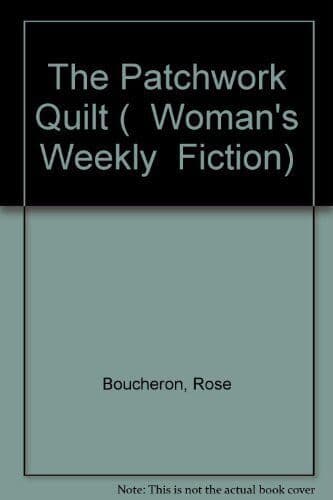 The Patchwork Quilt: No. 16 (“Woman’s Weekly” Fi by Boucheron, Rose Paperback Book Pre-Owned English