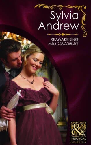 Reawakening Miss Calverley (Mills & Boon Historical) by Sylvia Andrew Paperback Book Pre-Owned English