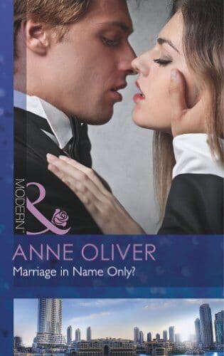 Marriage in Name Only?, Anne Oliver Paperback Book Pre-Owned English