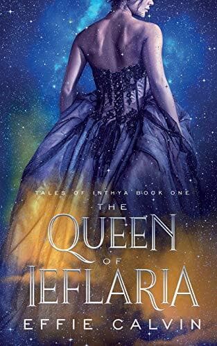 The Queen of Ieflaria: 1 (Tales of Inthya) by Calvin, Effie Paperback Book Pre-Owned English