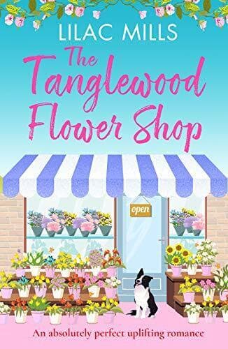 The Tanglewood Flower Shop: An absolutely perfect uplifting ro by Lilac Mills Paperback Book Pre-Owned English