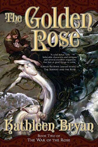 Golden Rose: Two of the War of, Bryan, Kathleen Paperback Book Pre-Owned English