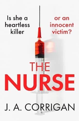 The Nurse: A gripping psychological thriller with a shockin by J. A. Corrigan Paperback Book Pre-Owned English
