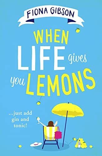 When Life Gives You Lemons: the perfect feel-good romantic c by Gibson, Fiona Paperback Book Pre-Owned English