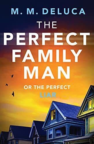 The Perfect Family Man: An unputdownable suspense novel by M. M. DeLuca Paperback Book Pre-Owned English